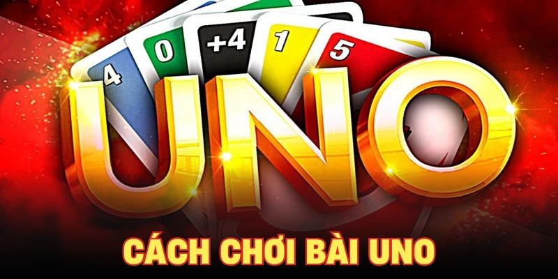 cách chơi bài UNO