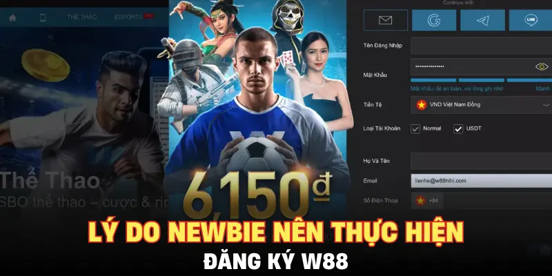 Lý do newbie nên thực hiện đăng ký W88