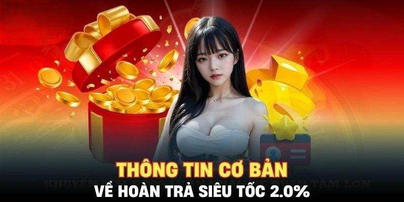 Thông tin cơ bản về ưu đãi hoàn trả siêu tốc là gì