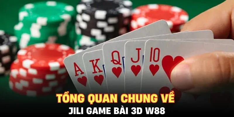 Tổng quan chung về JILI Game Bài 3D W88